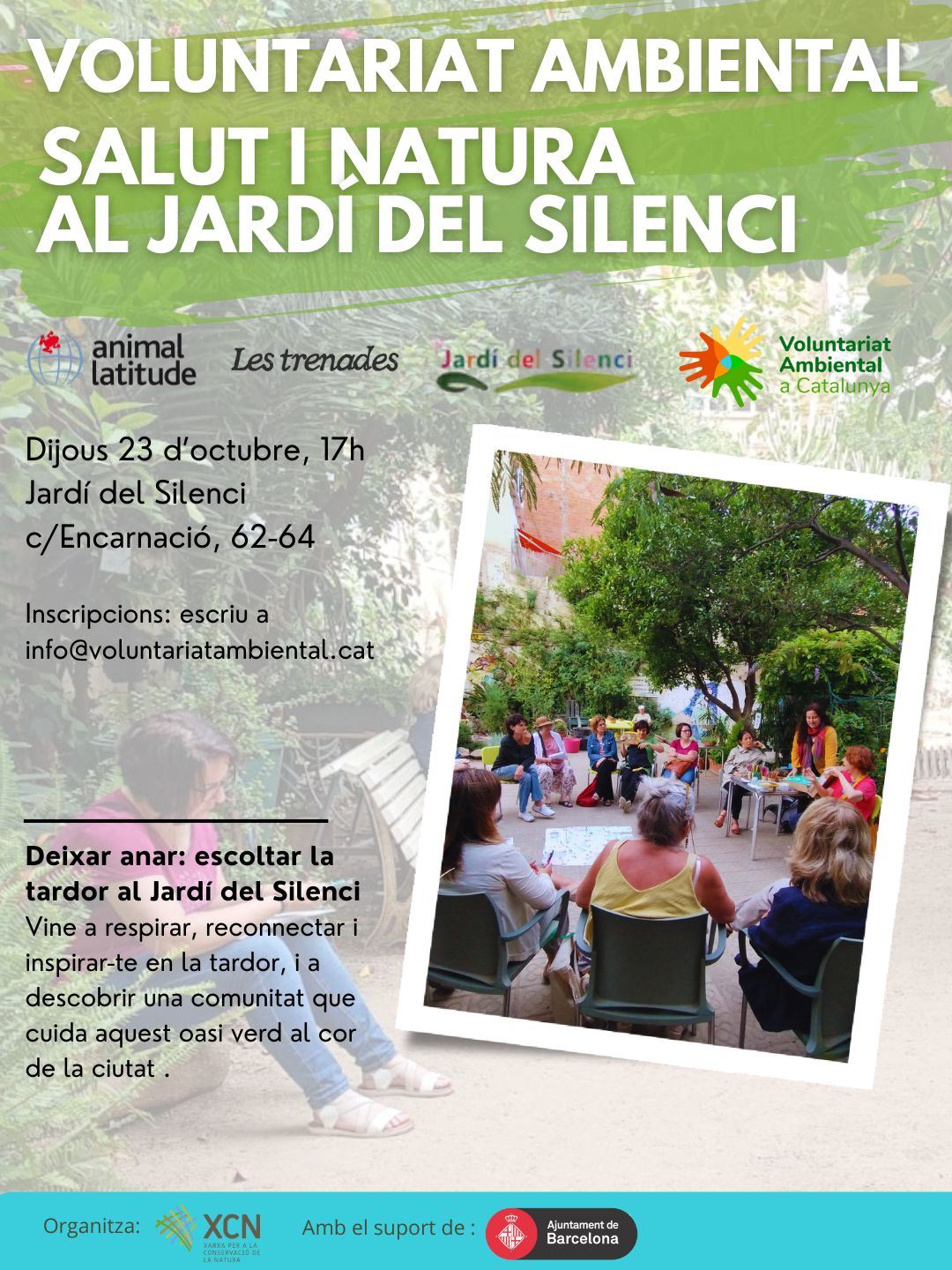 Cartell de l’activitat “Voluntariat ambiental: Salut i Natura al Jardí del Silenci”, organitzada per la XCN amb suport de l’Ajuntament de Barcelona. Se celebra el 23 d’octubre a les 17 h al Jardí del Silenci (c/ Encarnació, 62-64). L’activitat “Deixar anar: escoltar la tardor” convida a respirar, reconnectar amb la natura i descobrir la comunitat que cuida aquest oasi verd al cor de Gràcia. Més informació i inscripcions a info@voluntariatambiental.cat