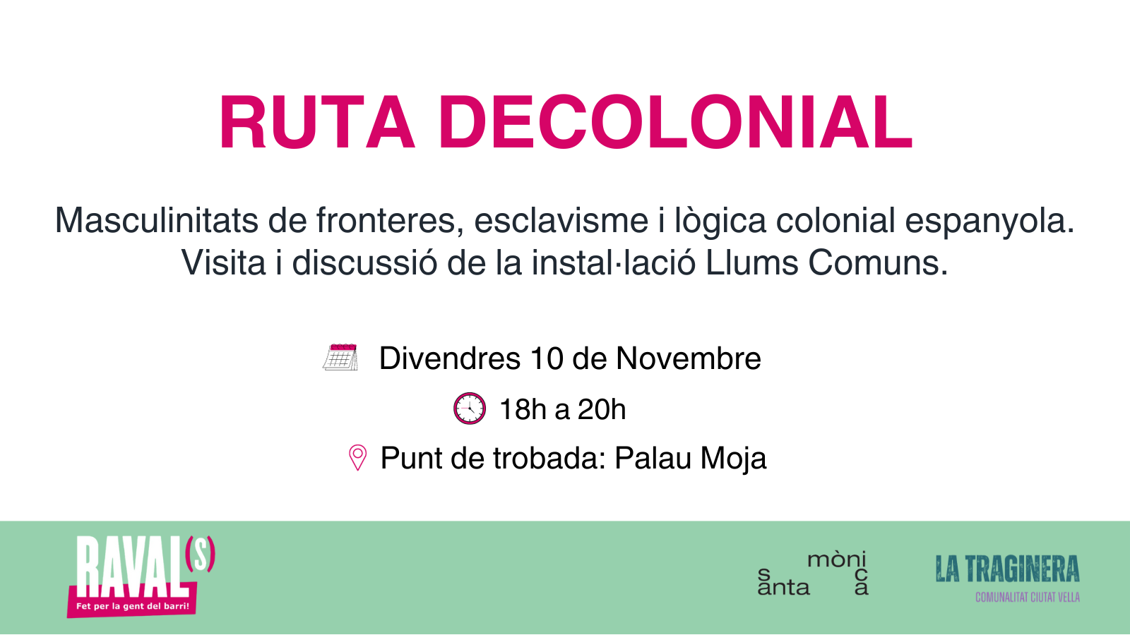 Ruta decolonial: masculinitats de fronteres, esclavisme i lògica colonial espanyola. Visita i discussió de la instal·lació Llums Comuns .