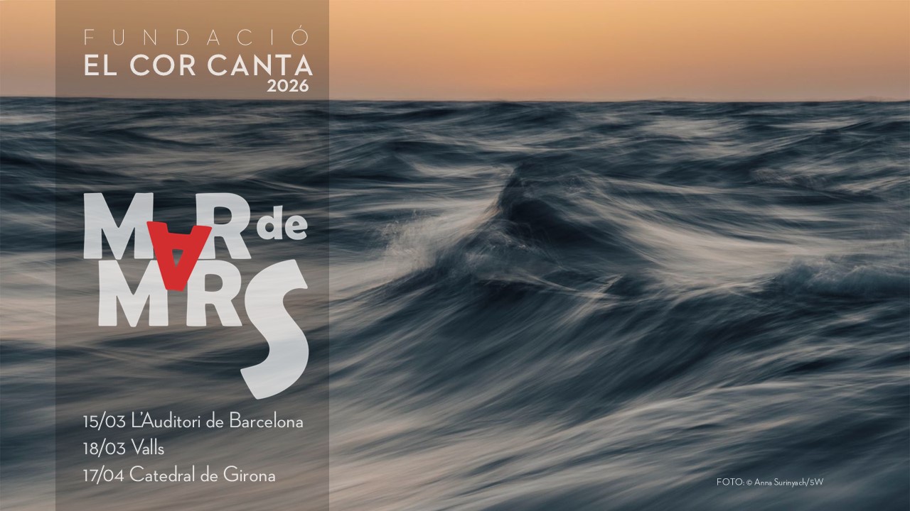 Cartell promocional amb una fotografia del mar amb onades fosques i cel ataronjat al capvespre. A l’esquerra hi apareix el text “Fundació El Cor Canta 2026” i el títol “MAR de MARS” (amb la A en vermell), amb les dates i llocs: “15/03 L’Auditori de Barcelona”, “18/03 Valls” i “17/04 Catedral de Girona”. A baix a la dreta consta el crèdit: “Foto: © Anna Surinyach/5w".