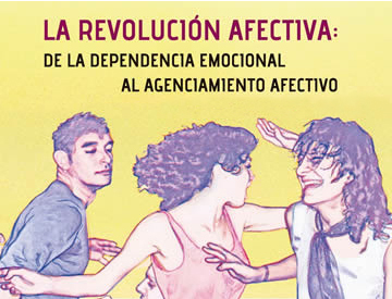 La revolución afectiva: de la dependencia emocional al agenciamiento afectivo