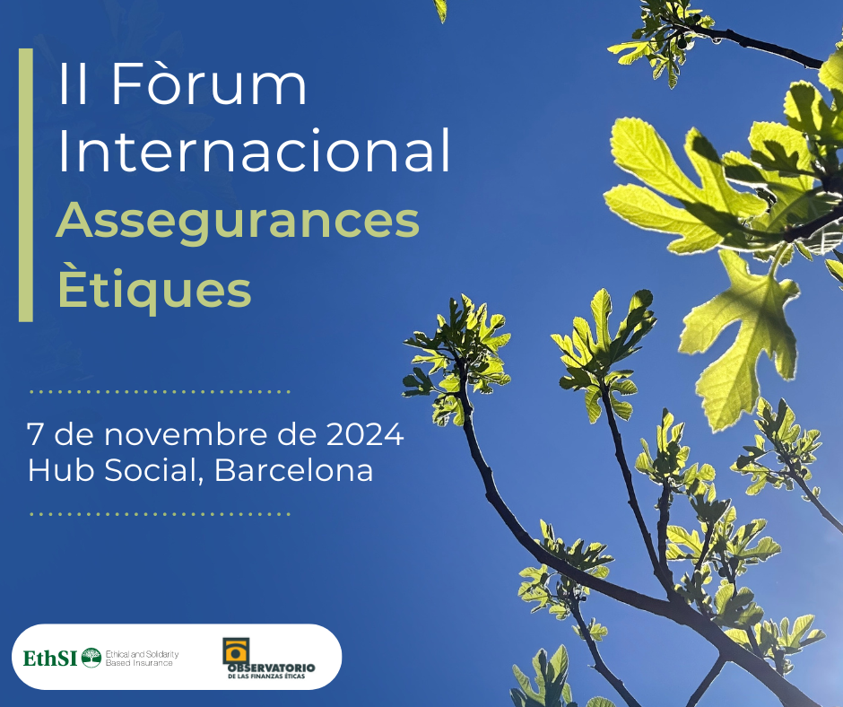 II Fórum Internacional de les Assegurances Ètiques 7 de novembre de 2024 Hub Social, Barcelona