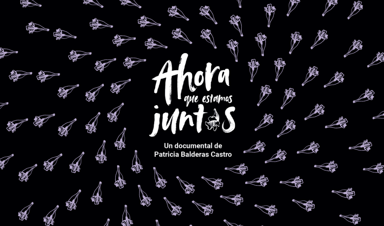 Cartell de la pel·lícula documental "Ara que estem juntes", de Patricia Balderas. Mèxic, 2022