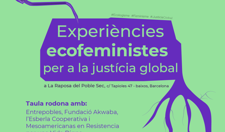 Taula Rodona ‘Experiències ecofeministes per a la justícia global’