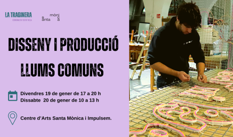 Disseny i producció de Llums Comuns de La Traginera