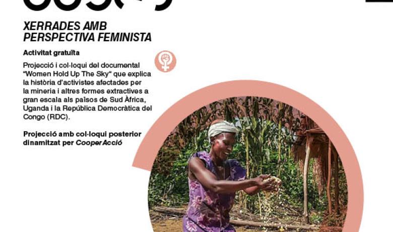 Projecció i col·loqui del documental "Las Mujeres Sostienen el Cielo" (“Women Hold Up The Sky“ de WoMin)