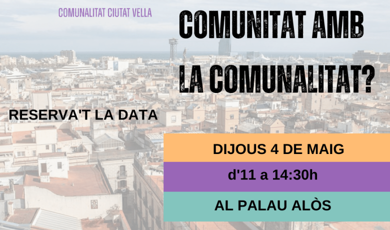 la traginera  comunalitat de ciutat vella 4 de maig com fer comunitat amb la comunalitat?